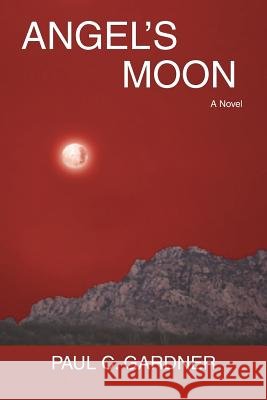Angel's Moon Paul C. Gardner 9781462009176 iUniverse.com - książka