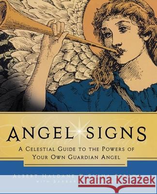 Angel Signs: A Celestial Guide to the Powers of Your Own Guardian Angel Simha Seraya, Barbara Lagowski, Albert Haldane 9780983710219 Manakael Masterworks - książka