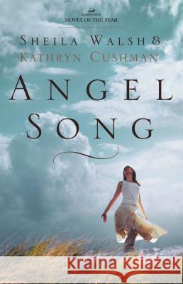 Angel Song Sheila Walsh Kathryn Cushman 9781595546852 Thomas Nelson Publishers - książka