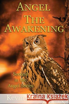 Angel: The Awakening Kevin J. McArthur 9781482788914 Createspace Independent Publishing Platform - książka