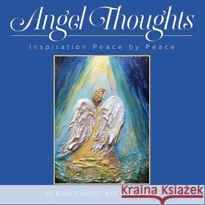 Angel Thoughts: Inspiration Peace by Peace Cassy Tully Elise Cantrell 9780996362481 Shining Lotus Publishing - książka