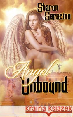 Angel Unbound Sharon Saracino 9781628306484 Wild Rose Press - książka