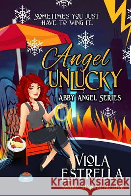 Angel Unlucky Viola Estrella 9781545242094 Createspace Independent Publishing Platform - książka