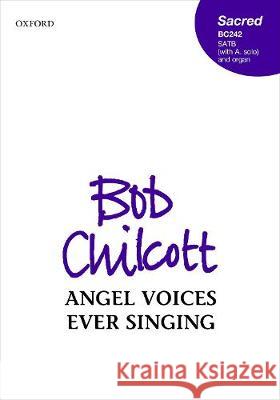 Angel voices ever singing Bob Chilcott   9780193533394 Oxford University Press - książka