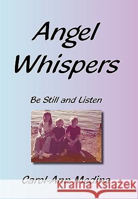 Angel Whispers: Be Still and Listen Medina, Carol-Ann 9781452027548 Authorhouse - książka