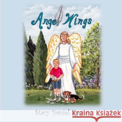 Angel Wings Stacy Daniel Spence 9781517362003 Createspace - książka