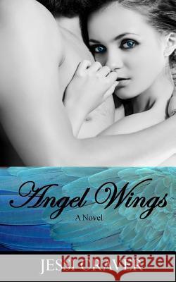 Angel Wings: Angels Wings Are Meant To Fly Craver, Jessi L. 9781512231144 Createspace - książka