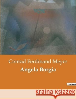 Angela Borgia Conrad Ferdinand Meyer   9791041900251 Culturea - książka