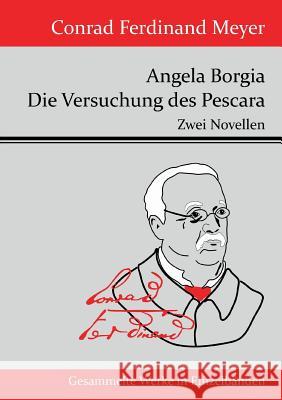 Angela Borgia / Die Versuchung des Pescara: Zwei Novellen Conrad Ferdinand Meyer 9783843070829 Hofenberg - książka