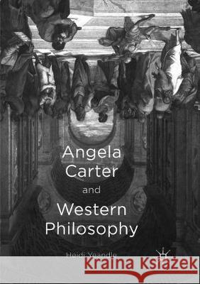 Angela Carter and Western Philosophy Heidi Yeandle 9781349955435 Palgrave MacMillan - książka