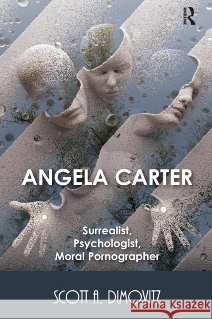 Angela Carter: Surrealist, Psychologist, Moral Pornographer Scott Dimovitz 9780367140298 Routledge - książka