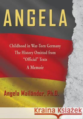 Angela Childhood in War-Torn Germany The History Omitted from 