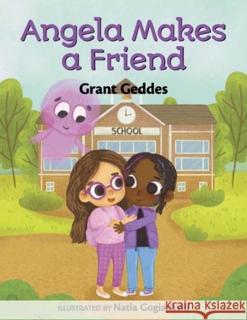 Angela Makes a Friend Grant Geddes 9781951257644 Young Authors Publishing - książka