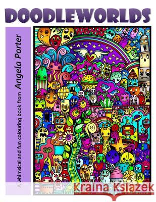 Angela Porter's DoodleWorlds Porter, Angela 9781978035607 Createspace Independent Publishing Platform - książka