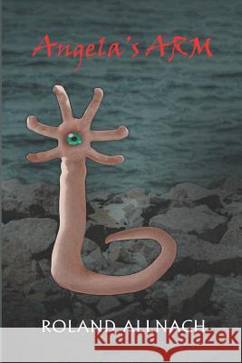 Angela's Arm Roland Allnach 9780996785440 Tabalt Press - książka