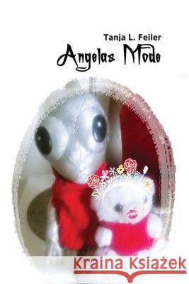 Angelas Mode Tanja L. Feile 9781535097765 Createspace Independent Publishing Platform - książka