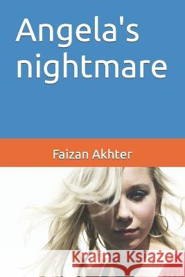 Angela's nightmare Faizan Akhter 9789692375108 Fa Press LLC. - książka