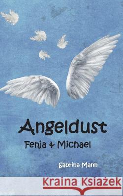 Angeldust: Fenja und Michael Sabrina Mann 9783740712723 Twentysix - książka