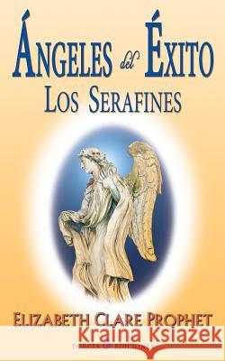 Angeles del exito: Los serafines Prophet, Elizabeth Clare 9781511747363 Createspace - książka