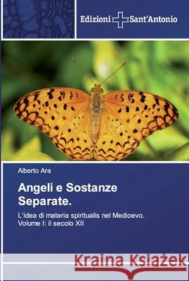 Angeli e Sostanze Separate Alberto Ara 9786138393252 Edizioni Sant'antonio - książka