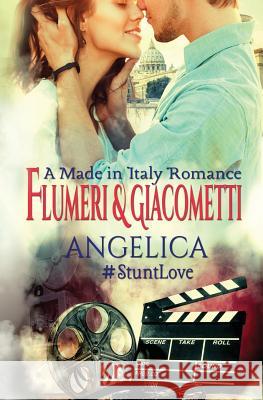 Angelica: A Made in Italy Romance Elisabetta Flumeri Gabriella Giacometti Lori Hetherington 9781539457084 Createspace Independent Publishing Platform - książka