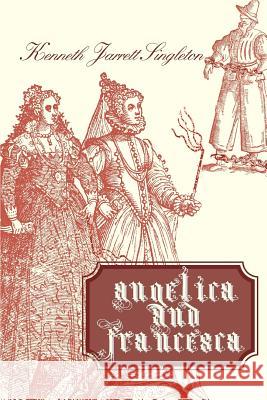 Angelica And Francesca Kenneth Jarrett Singleton 9780595378333 iUniverse - książka