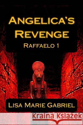 Angelica's Revenge Lisa Marie Gabriel 9781729542811 Createspace Independent Publishing Platform - książka