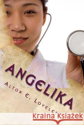 Angelika: Love Overcomes Alton E. Loveless 9781495499708 Createspace - książka