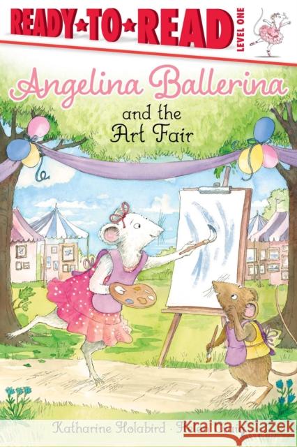 Angelina Ballerina and the Art Fair: Ready-To-Read Level 1 Holabird, Katharine 9781534495104 Simon Spotlight - książka