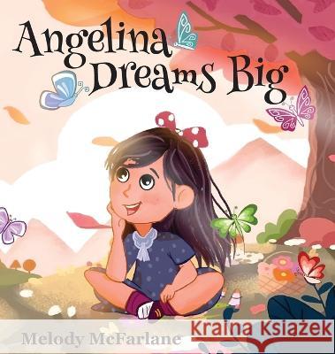 Angelina Dreams Big Melody McFarlane Afroja Bithi  9781662933486 Gatekeeper Press - książka