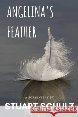 Angelina's Feather Schulz, Stuart 9798629182900 Independently Published - książka