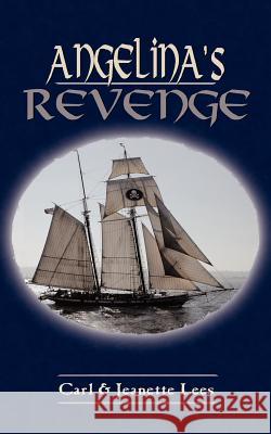 Angelina's Revenge Carl Lees Jeanette Lees 9781420895247 Authorhouse - książka