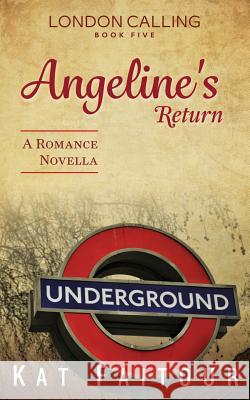Angeline's Return: London Calling Book Five Kat Faitour 9781540420473 Createspace Independent Publishing Platform - książka