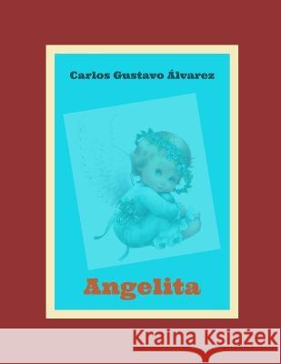 Angelita Carlos Gustavo Alvarez   9798398025644 Independently Published - książka