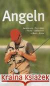 Angeln : Ausrüstung - Techniken - Fische - Süßwasser - Meer - Küste  9783846800157 Neuer Kaiser Verlag, Fränkisch-Crumbach