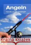 Angeln: Handbuch für Einsteiger    9783897368873 Edition XXL