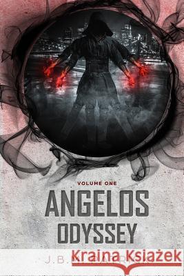 Angelos Odyssey: Volume One Joshua B. Patrick 9780692939437 Joshua Brian McCabe Patrick - książka