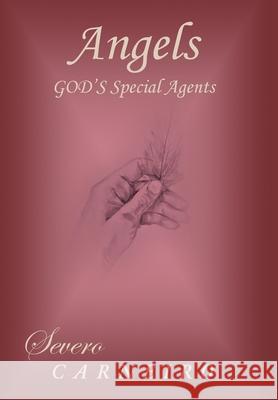 Angels - God's Special Agents Severo Carneiro 9781664162952 Xlibris Us - książka