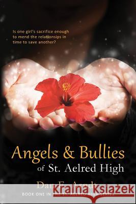 Angels & Bullies of St. Aelred High Dan E. Arndt Andrea Reynolds 9781492373902 Createspace - książka