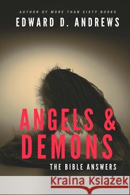 Angels & Demons: The Bible Answers Edward D. Andrews 9781945757525 Christian Publishing House - książka