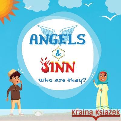 Angels & Jinn; Who are they?: A guide for Muslim kids unfolding Invisible & Supernatural beings created by Allah Al-Mighty Hidayah Publishers 9781990544941 Hidayah Publishers - książka