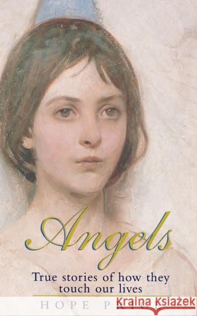 Angels : True Stories of How They Touch Our Lives Hope Price 9780330328500  - książka