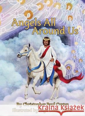 Angels All Around Us Christopher Paul Carter Skye Como Miller Lily Herndon Weaks 9780578604565 Fig & the Vine Publishing, LLC - książka