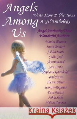 Angels Among Us: Write More Publications Angel Anthology Monica Blanton Susan Burdorf Ashlea Burns 9780615726557 Write More Publications - książka