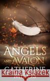 Angels and Avalon Catherine Milos 9780994762900 C.M., Publisher