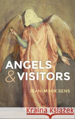 Angels and Visitors Jean-Mark Sens 9781666797329 Resource Publications (CA) - książka