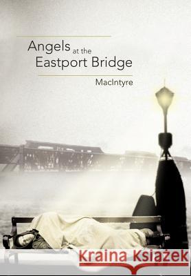 Angels at the Eastport Bridge Peter Macintyre 9781452538464 Balboa Press - książka