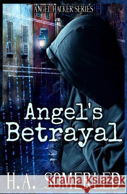 Angel's Betrayal H. a. Somerled 9781496195210 Createspace - książka