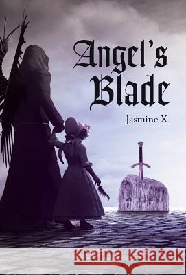 Angel's Blade Jasmine X. 9781480840799 Archway Publishing - książka