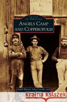 Angels Camp and Copperopolis Judith Marvin, Julia Costello, Salvatore Manna 9781531638658 Arcadia Publishing Library Editions - książka